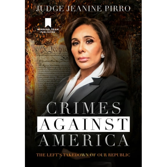 Pre-Owned Crimes Against America: The Left's Takedown of Our Republic (Hardcover) 1735503762 9781735503769