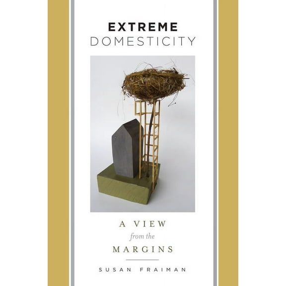 Gender and Culture Extreme Domesticity: A View from the Margins, (Paperback)