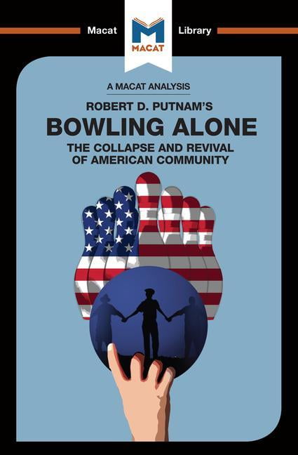 A critical evaluation of Robert Putnam’s “Bowling Alone: - GRIN putnam bowling alone essay