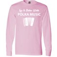 thumbnail image 3 of Inktastic Life's Better Polka Music Long Sleeve T-Shirt, 3 of 5