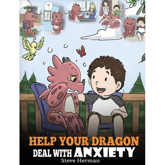 My Dragon Books Help Your Dragon Deal With Anxiety: Train Your Dragon To Overcome Anxiety. A Cute Children Story To Teach Kids How To De, Book 22, (Hardcover)