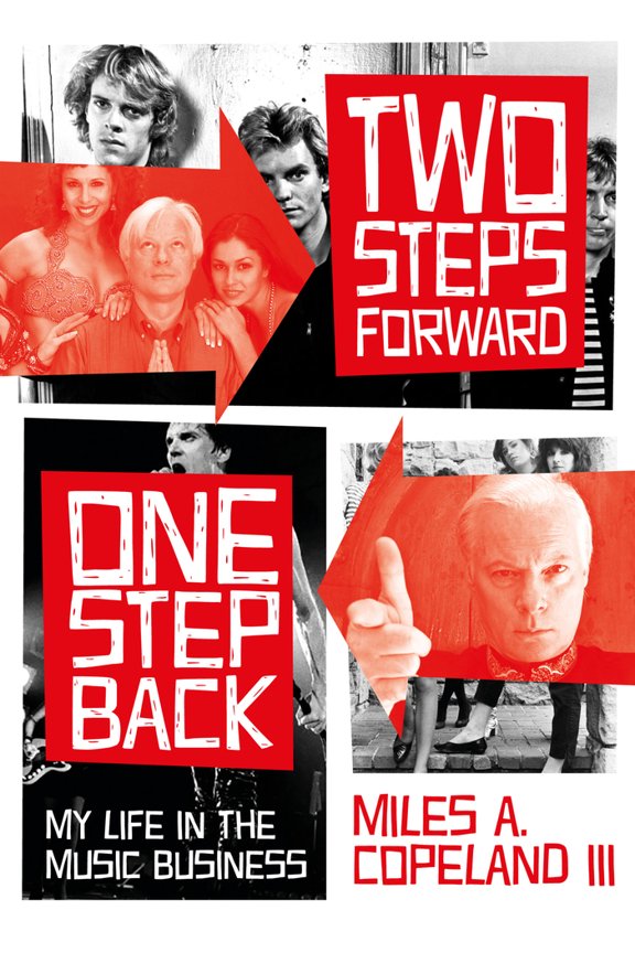 Pre-Owned Two Steps Forward, One Step Back: My Life In The Music Business (Paperback) by Miles Copeland