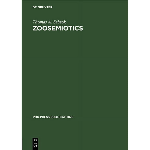 PDR Press Publications Zoosemiotics: At the Intersection of Nature and Culture, (Hardcover)