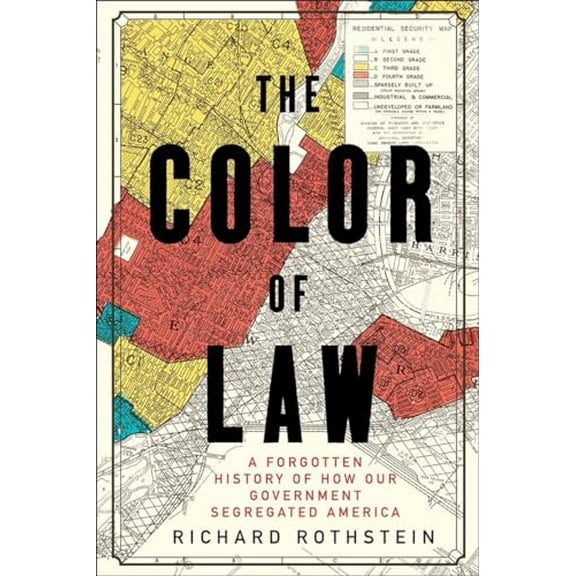Pre-Owned The Color of Law: A Forgotten History of How Our Government Segregated America, 9781631492853, 1631492853, Hardcover, Illustrated edition