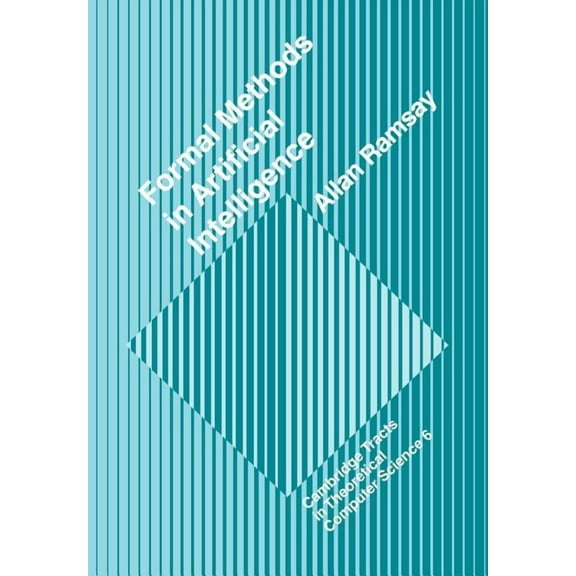 Cambridge Tracts in Theoretical Computer Formal Methods in Artificial Intelligence, Book 6, (Paperback)