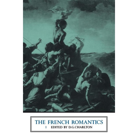 The French Romantics: Volume 1, (Paperback)