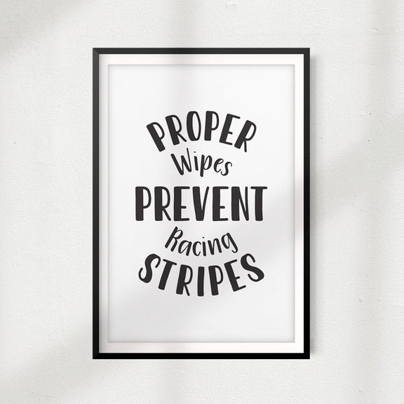 Signs ByLITA Proper Wipes Prevent Racing Stripes 11" x 14" UNFRAMED Print Bathroom Décor, Quote Wall Art