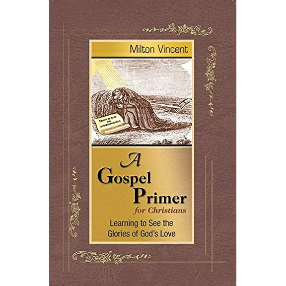 Pre-Owned A Gospel Primer for Christians: Learning to See the Glories of God's Love, 9781885904676, 1885904673, Paperback,