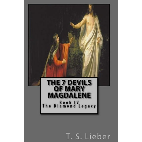 Diamond Legacy: The 7 Devils of Mary Magdalene (Series #4) (Paperback)