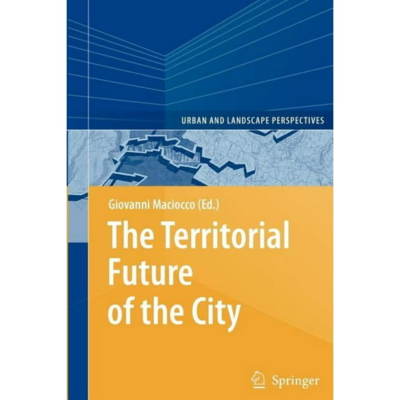 Urban and Landscape Perspectives The Territorial Future of the City, Book 3, (Paperback)