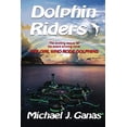 thumbnail image 1 of Pre-Owned Dolphin Riders (Paperback) 9780692663264, 1 of 1