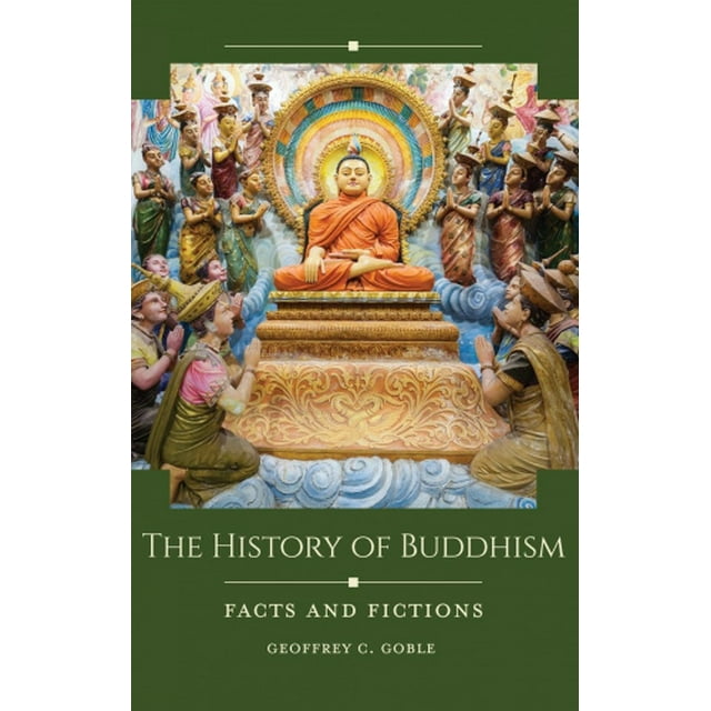 L'histoire du Bouddhisme, Faits et Fictions (Faits et Fictions Historiques)
