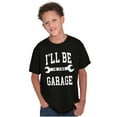 thumbnail image 5 of I'll Be In the Garage Wrench Joke Boys Kids T Shirt Tees Tops Teen Brisco Brands S, 5 of 6