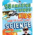 thumbnail image 1 of Pre-Owned 50 Amazing Things Kids Need to Know About Science (Paperback) 1616085037 9781616085032, 1 of 1