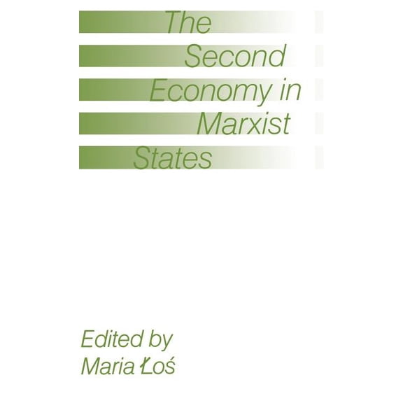 The Second Economy in Marxist States, (Hardcover)