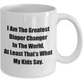 thumbnail image 2 of Mug for Mom Dad I Am The Greatest Diaper Changer In The World, At Least That’s What My Kids Say. Coffee Tea Cup, 2 of 2