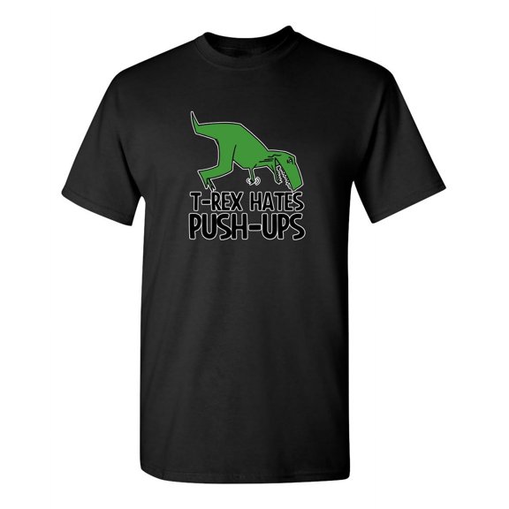 Hates Push-Ups Sarcastic Humor Graphic Novelty Super Soft Ring Spun Funny T Shirt