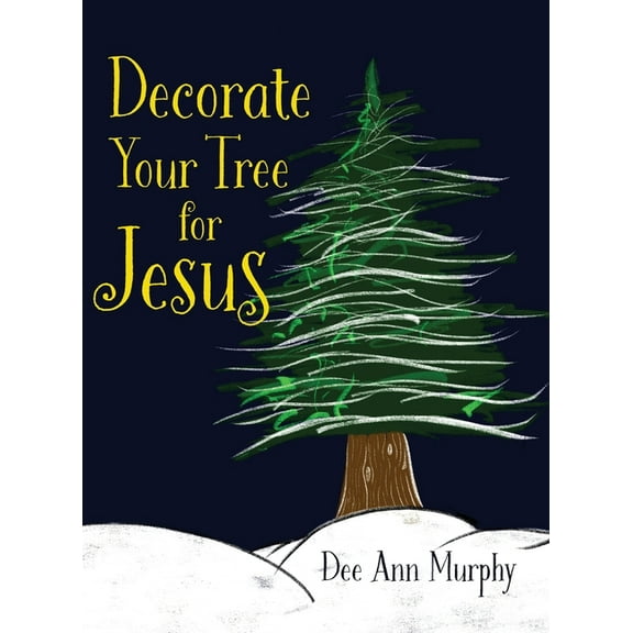 Decorate Your Tree for Jesus, (Hardcover)
