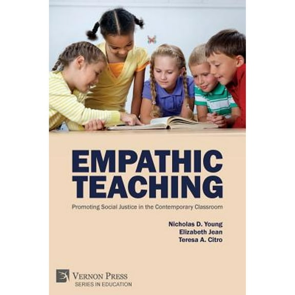 Education: Empathic Teaching: Promoting Social Justice in the Contemporary Classroom (Paperback)