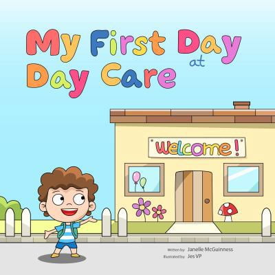 Pre-Owned My First Day at Day Care: A fun, colorful children's picture book about starting day care (Paperback) 0995382298 9780995382299