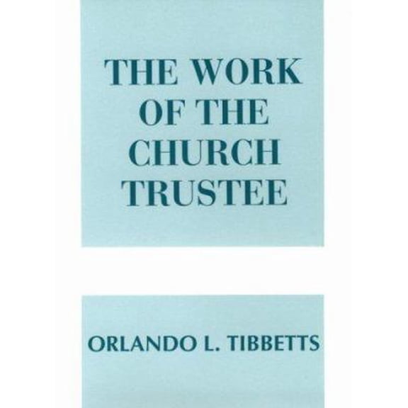 Pre-Owned The Work of the Church Trustee (Paperback) 081700825X 9780817008253