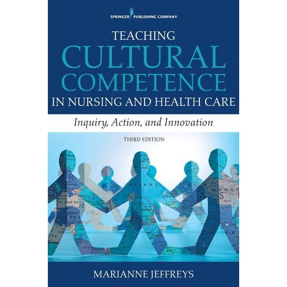 Teaching Cultural Competence in Nursing and Health Care: Inquiry, Action, and Innovation, (Paperback)