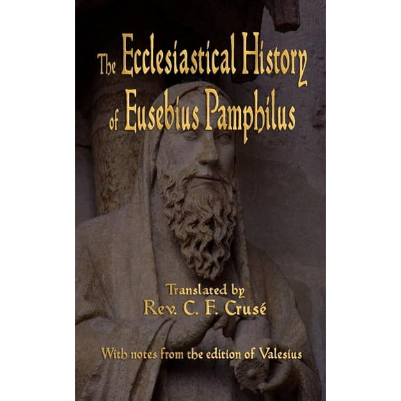 The Ecclesiastical History of Eusebius Pamphilus, (Paperback)