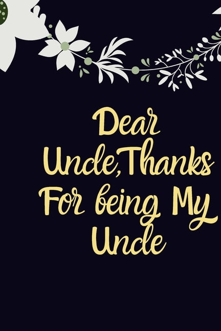 Dear Uncle, Thanks for being my Uncle birthday gift : Gift ...