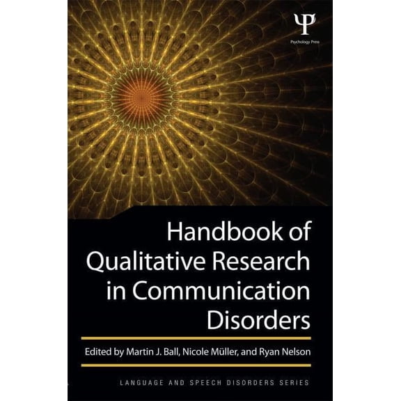 Language and Speech Disorders Handbook of Qualitative Research in Communication Disorders, (Paperback)
