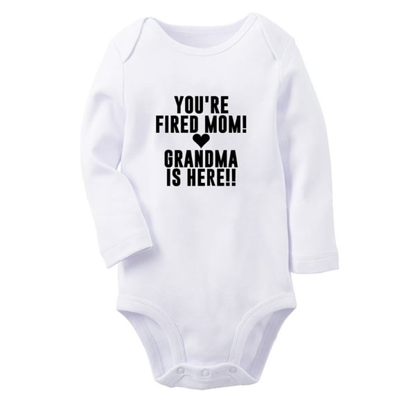You're Fired Mom Grandma Is Here Funny Rompers, Newborn Baby Unisex Bodysuits, Infant Jumpsuits, Toddler 0-12 Months Kids Long Sleeves Oufits (White, 6-12 Months)