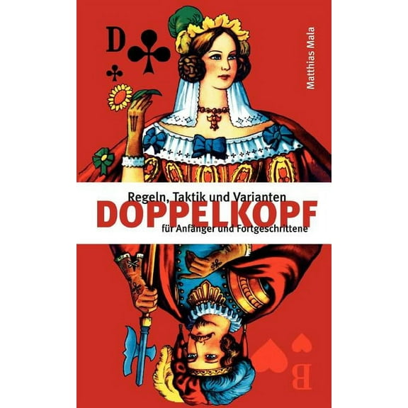 Doppelkopf: Regeln, Taktik und Varianten fÃ¼r AnfÃ¤nger und Fortgeschrittene, (Paperback)