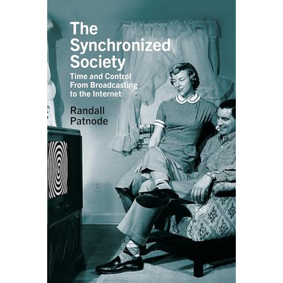 Pre-Owned The Synchronized Society: Time and Control From Broadcasting to the Internet, 9781978820104, 1978820100, Hardcover,