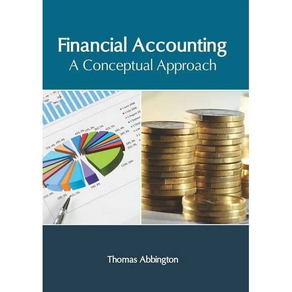 Financial Accounting: A Conceptual Approach, (Hardcover)