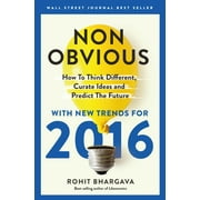 Non-Obvious 2016 Edition: How to Think Different, Curate Ideas & Predict the Future [Paperback - Used]