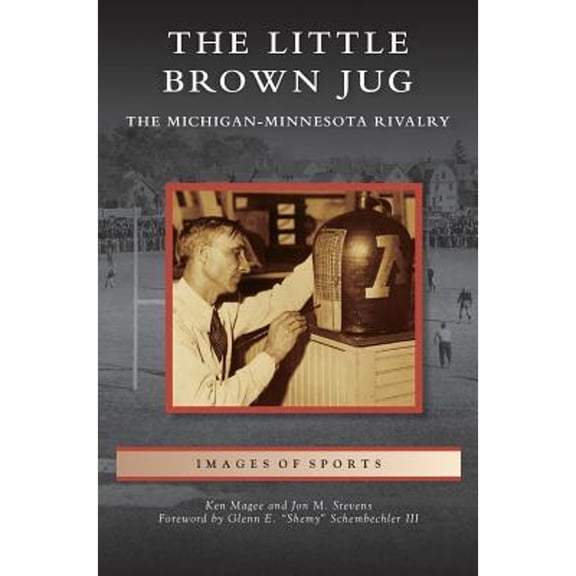 Little Brown Jug: The Michigan-Minnesota Football Rivalry (Hardcover)