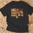 thumbnail image 2 of One Thankful Daddy To Be Thanksgiving Pregnancy Announcement TShirt, 2 of 5