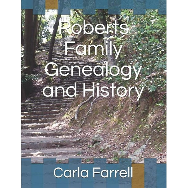 Roberts Family Genealogy and History Volume !