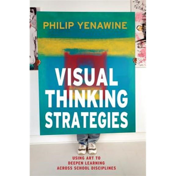 Pre-Owned Visual Thinking Strategies: Using Art to Deepen Learning Across School Disciplines (Paperback) 1612506097 9781612506098