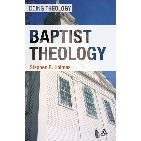 Doing Theology Baptist Theology, (Paperback)