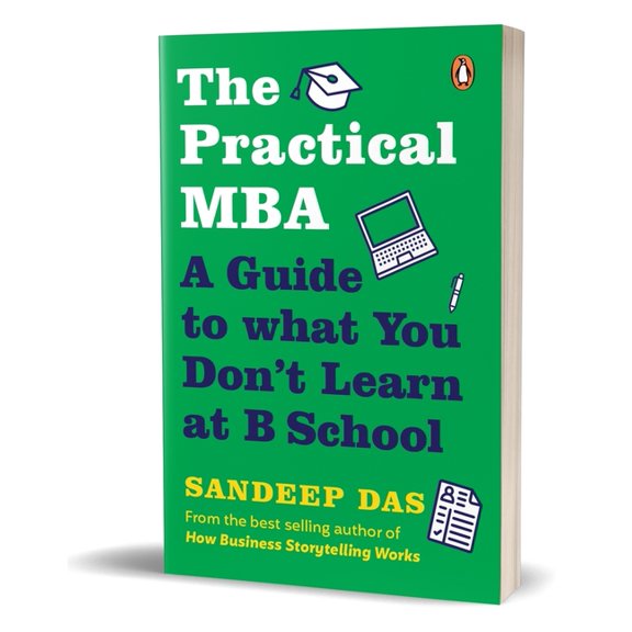 The Practical MBA: A Guide to What You Don't Learn at B School, (Paperback)