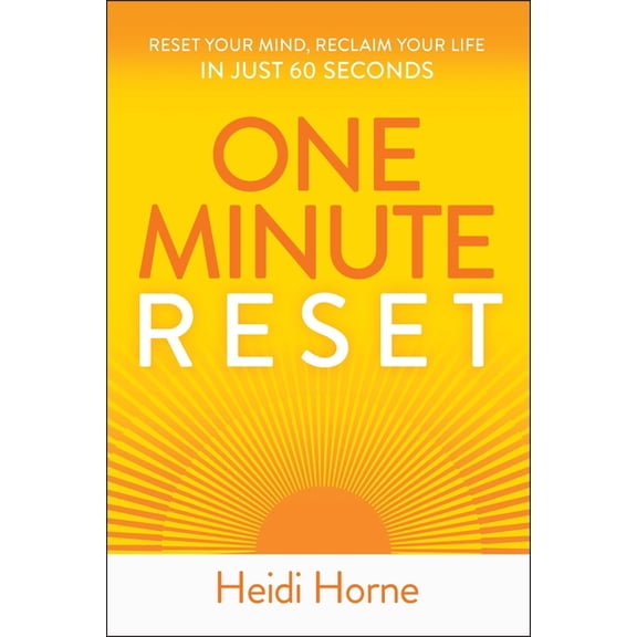 One-Minute Reset: Reset Your Mind, Reclaim Your Life in Just 60 Seconds, (Paperback)