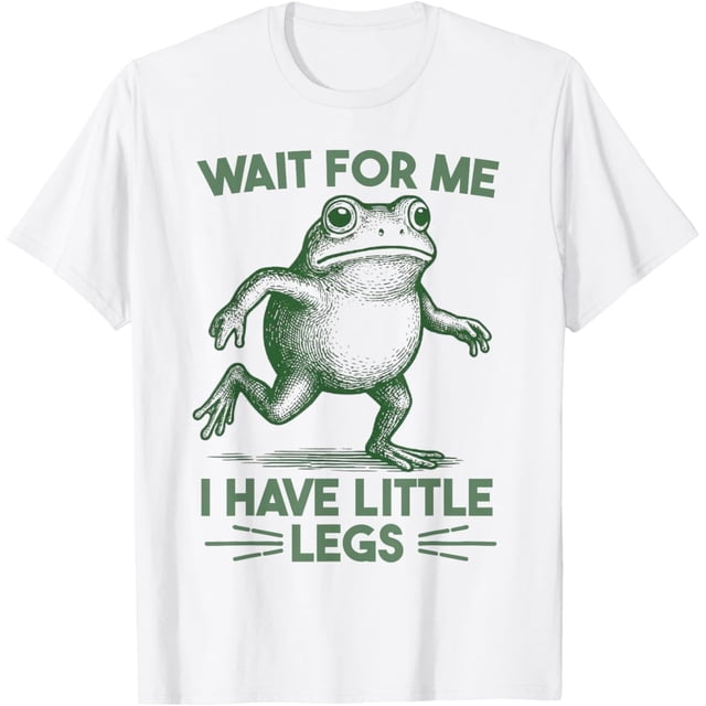 Wait for Me I Have Little Legs Camiseta