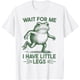 thumbnail image 1 of Wait for Me I Have Little Legs Camiseta, 1 of 2