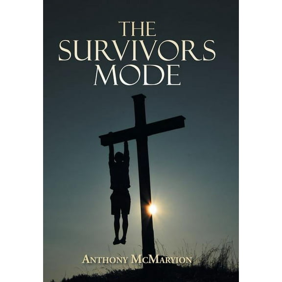 The Survivors Mode Hardcover 1984535722 9781984535726 Anthony McMaryion