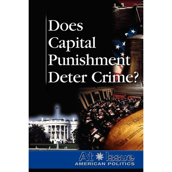 At Issue: Does Capital Punishment Deter Crime? (Paperback)