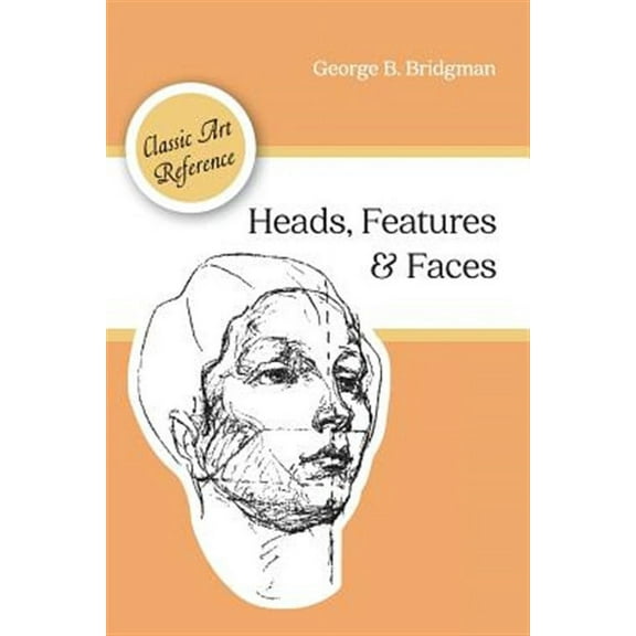 Heads, Features and Faces (Dover Anatomy for Artists) (Paperback)