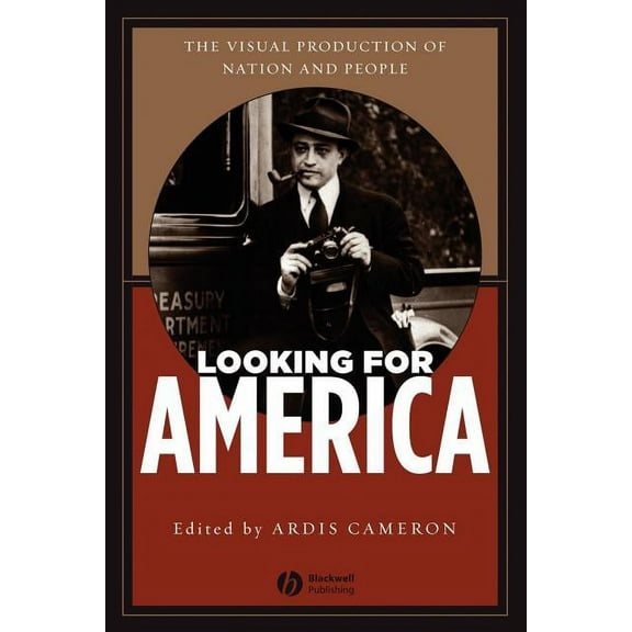 Looking for America: The Visual Production of Nation and People, (Paperback)