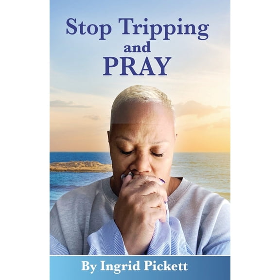 Stop Tripping, and Pray, (Paperback)