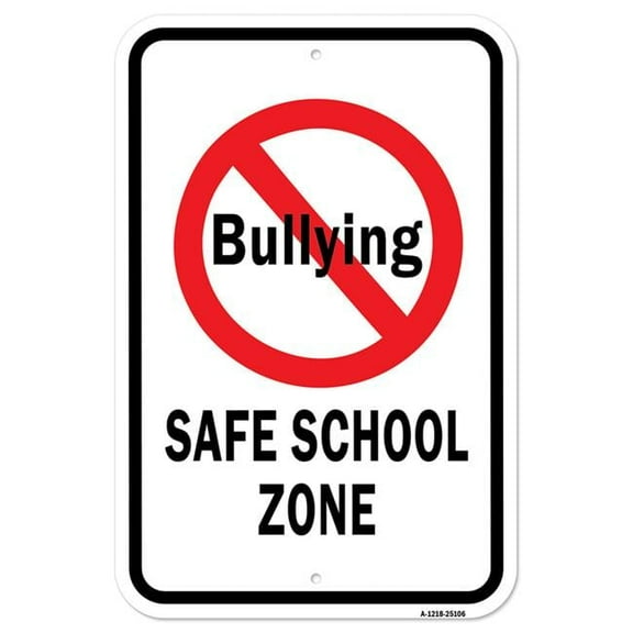 SignMission A-1218-25106 12 x 18 in. Aluminum Sign - No Bullying Safe School Zone