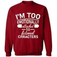 thumbnail image 2 of OXI Crewneck Sweatshirt - I'm Too Emotionally, Basic Casual Sweatshirts for Men's and Women Fleece Sweatshirt Long Sleeve - Antiquee Cherry Small, 2 of 2